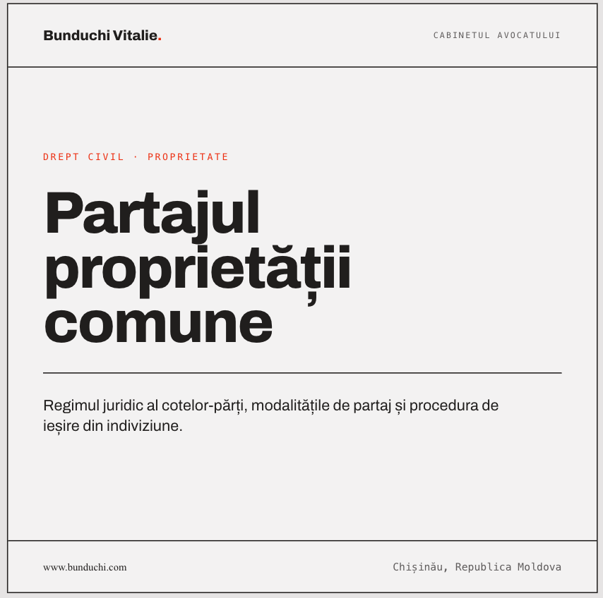 Care sunt modalitățile de partaj a proprietății comune în Republica Moldova?